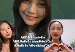 Butterfly Era Adalah Dalam Bahasa Gaul